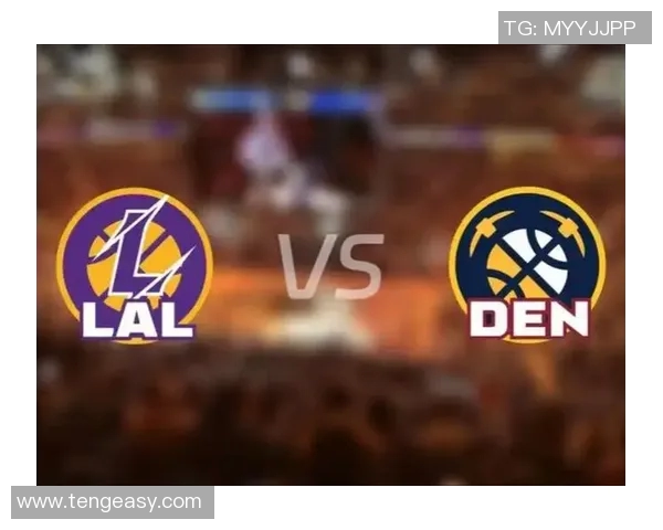 湖人对掘金精彩对决直播在线全程回放与赛后分析分享